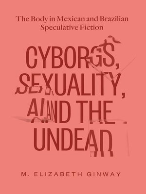 cover image of Cyborgs, Sexuality, and the Undead